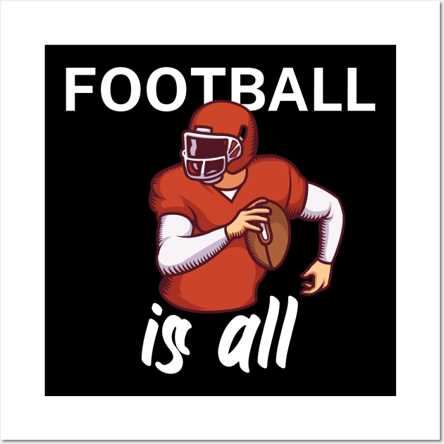 Football is all Wall Art by maxcode